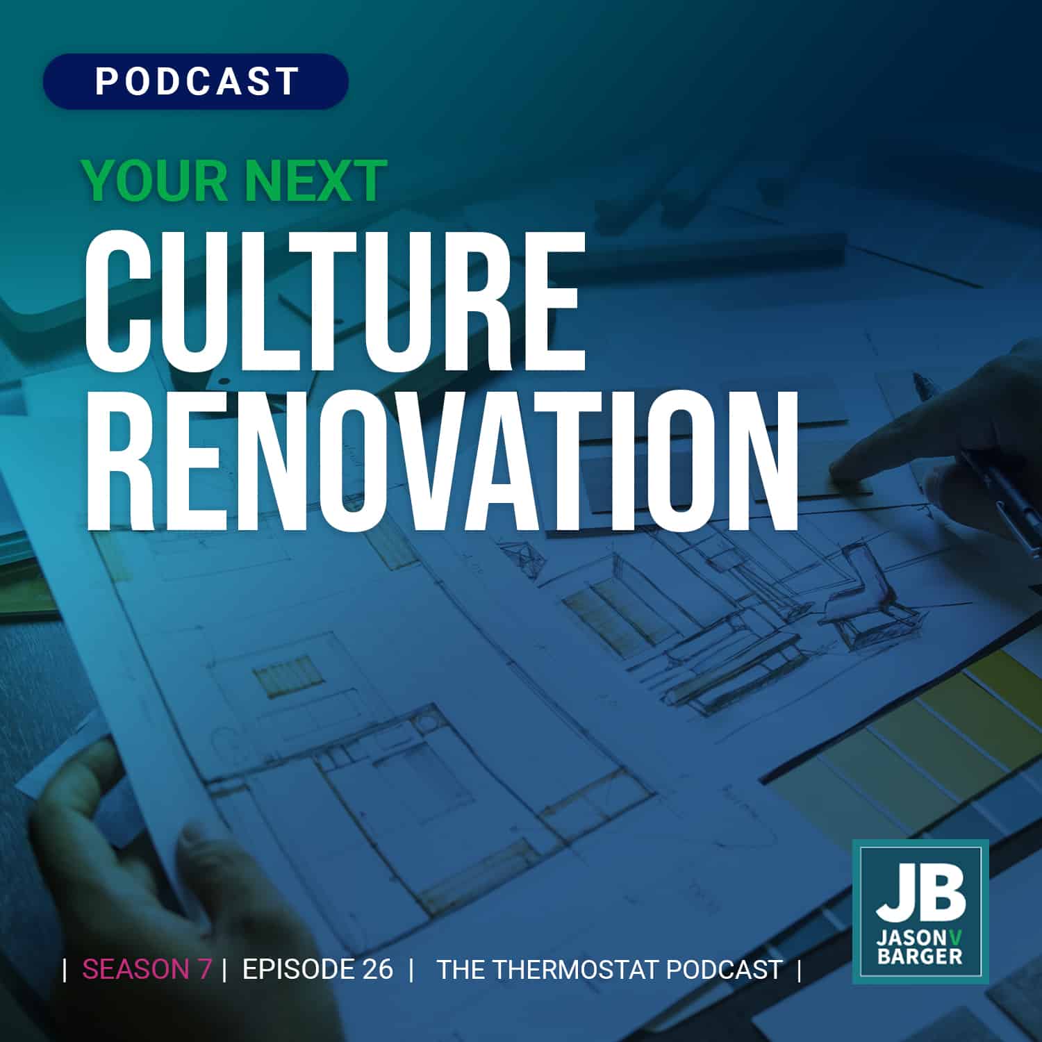 Season 7 Episode 27: Your Next Culture Renovation